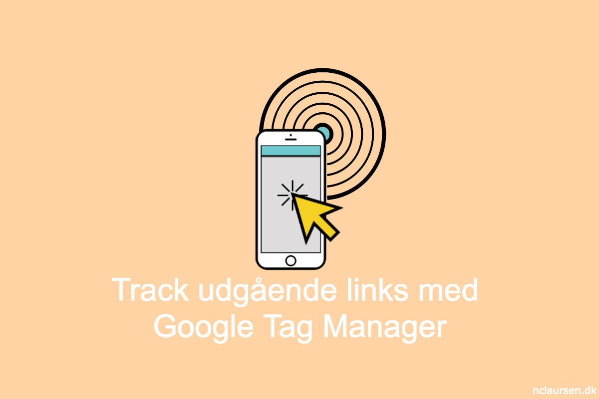 Sådan tracker du outbound links med Google Tag Manager